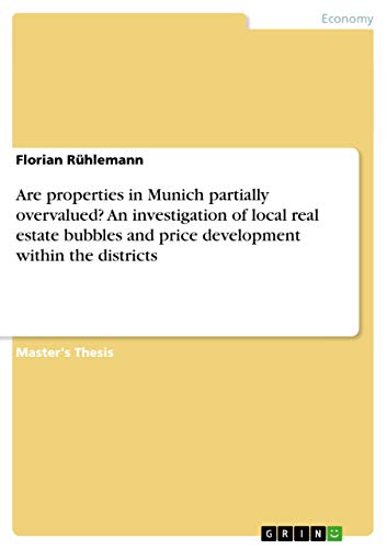 9783656703945: Are properties in Munich partially overvalued? An investigation of local real estate bubbles and price development within the districts