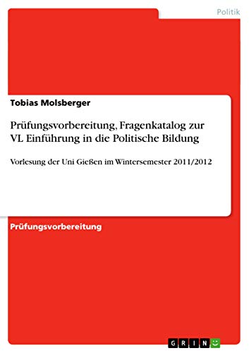 9783656718918: Prfungsvorbereitung, Fragenkatalog zur VL Einfhrung in die Politische Bildung: Vorlesung der Uni Gieen im Wintersemester 2011/2012