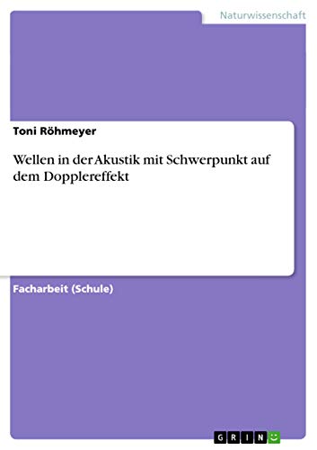 Stock image for Wellen in der Akustik mit Schwerpunkt auf dem Dopplereffekt (German Edition) for sale by Lucky's Textbooks