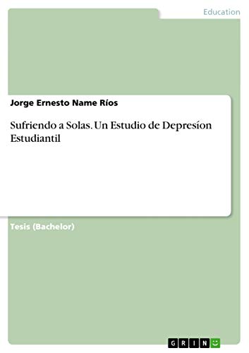 Stock image for SUFRIENDO A SOLAS. UN ESTUDIO DE DEPRESION ESTUDIANTIL for sale by KALAMO LIBROS, S.L.