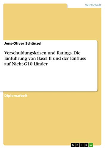 9783656775218: Verschuldungskrisen und Ratings. Die Einfhrung von Basel II und der Einfluss auf Nicht-G10 Lnder