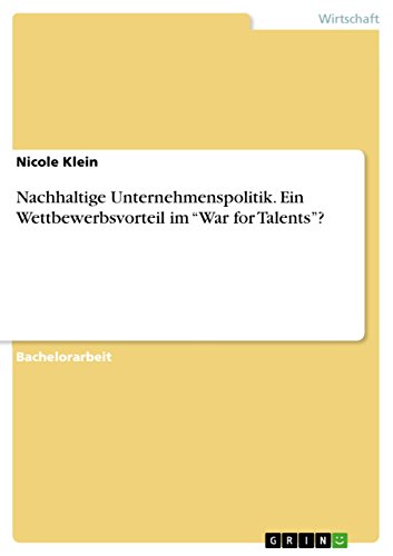 Stock image for Nachhaltige Unternehmenspolitik. Ein Wettbewerbsvorteil im War for Talents? (German Edition) for sale by California Books