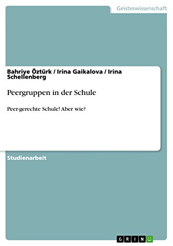 9783656851035: Peergruppen in der Schule: Peer-gerechte Schule! Aber wie?