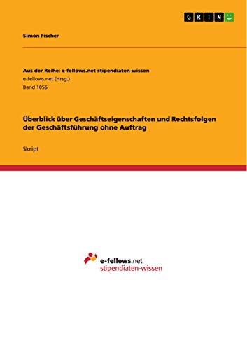 9783656851097: berblick ber Geschftseigenschaften und Rechtsfolgen der Geschftsfhrung ohne Auftrag: Band 1056