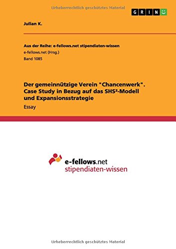 9783656869900: Der gemeinntzige Verein "Chancenwerk". Case Study in Bezug auf das SHS-Modell und Expansionsstrategie