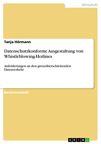 Stock image for Datenschutzkonforme Ausgestaltung von Whistleblowing-Hotlines: Anforderungen an den grenzberschreitenden Datenverkehr (German Edition) for sale by Lucky's Textbooks