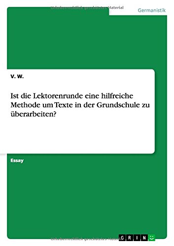 9783656903505: Ist die Lektorenrunde eine hilfreiche Methode um Texte in der Grundschule zu berarbeiten?