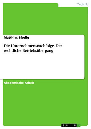 Beispielbild fr Die Unternehmensnachfolge. Der rechtliche Betriebsbergang (German Edition) zum Verkauf von ALLBOOKS1