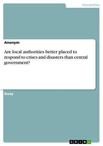 9783656907527: Are local authorities better placed to respond to crises and disasters than central government?