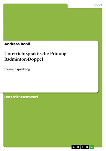 9783656910626: Unterrichtspraktische Prfung Badminton-Doppel: Examensprfung