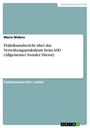 9783656921127: Praktikumsbericht ber das Verwaltungspraktikum beim ASD (Allgemeiner Sozialer Dienst) (German Edition)