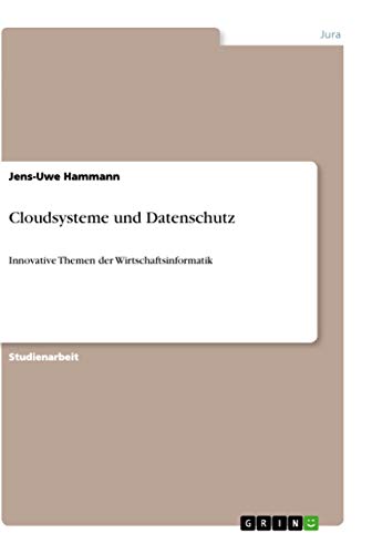 9783656929819: Cloudsysteme und Datenschutz: Innovative Themen der Wirtschaftsinformatik
