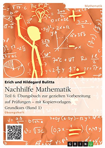 9783656933045: Nachhilfe Mathematik - Teil 6: bungsbuch zur gezielten Vorbereitung auf Prfungen - mit Kopiervorlagen. Grundkurs (Band 1)