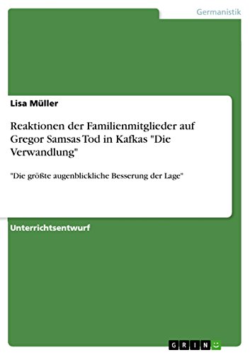 9783656940296: Reaktionen der Familienmitglieder auf Gregor Samsas Tod in Kafkas "Die Verwandlung": "Die grte augenblickliche Besserung der Lage"