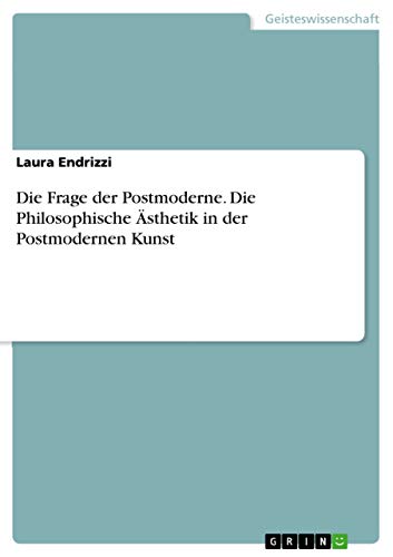 9783656949992: Die Frage der Postmoderne. Die Philosophische sthetik in der Postmodernen Kunst (German Edition)