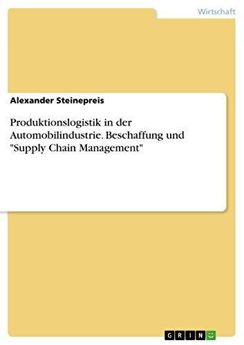 9783656954514: Produktionslogistik in der Automobilindustrie. Beschaffung und "Supply Chain Management"