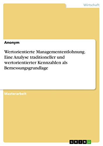 9783656955153: Wertorientierte Managemententlohnung. Eine Analyse traditioneller und wertorientierter Kennzahlen als Bemessungsgrundlage (German Edition)