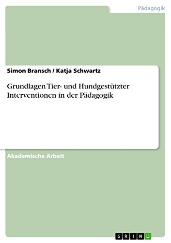 Stock image for Grundlagen Tier- und Hundgesttzter Interventionen in der Pdagogik for sale by Revaluation Books