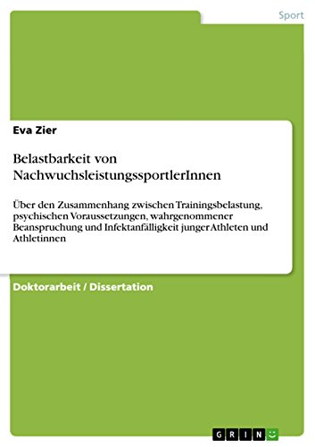 9783656959335: Belastbarkeit von NachwuchsleistungssportlerInnen: ber den Zusammenhang zwischen Trainingsbelastung, psychischen Voraussetzungen, wahrgenommener ... junger Athleten und Athletinnen