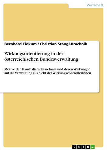 9783656966272: Wirkungsorientierung in der sterreichischen Bundesverwaltung: Motive der Haushaltsrechtsreform und deren Wirkungen auf die Verwaltung aus Sicht der WirkungscontrollerInnen