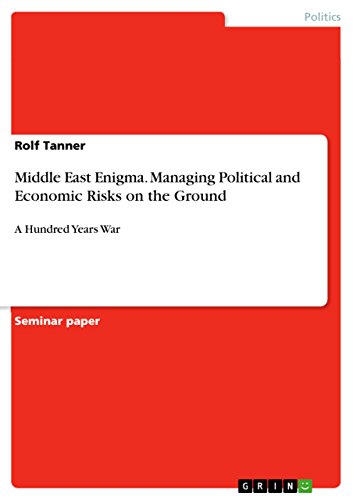 9783656971078: Middle East Enigma. Managing Political and Economic Risks on the Ground: A Hundred Years War
