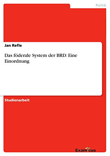 Stock image for Das fderale System der BRD: Eine Einordnung (German Edition) for sale by Lucky's Textbooks