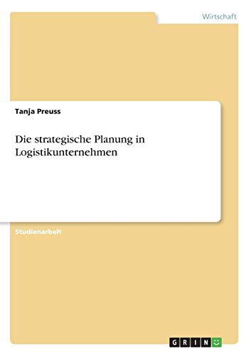 Stock image for Die strategische Planung in Logistikunternehmen for sale by PBShop.store US