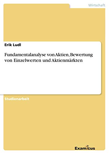 Beispielbild fr Fundamentalanalyse von Aktien, Bewertung von Einzelwerten und Aktienmärkten zum Verkauf von AwesomeBooks