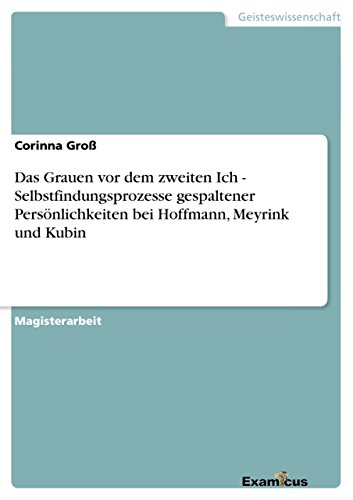 Stock image for Das Grauen vor dem zweiten Ich - Selbstfindungsprozesse gespaltener Pers�nlichkeiten bei Hoffmann, Meyrink und Kubin for sale by Chiron Media