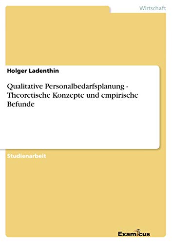 Stock image for Qualitative Personalbedarfsplanung Theoretische Konzepte und empirische Befunde for sale by PBShop.store US