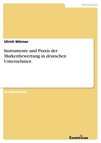 Stock image for Instrumente und Praxis der Markenbewertung in deutschen Unternehmen for sale by medimops
