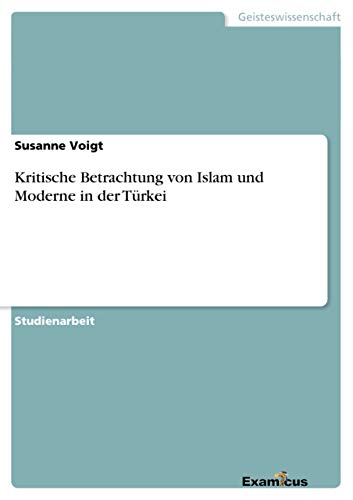 Stock image for Kritische Betrachtung von Islam und Moderne in der Trkei for sale by PBShop.store US