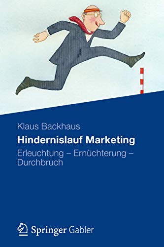 Beispielbild fr Hindernislauf Marketing: Erleuchtung - Ernchterung - Durchbruch zum Verkauf von Sigrun Wuertele buchgenie_de