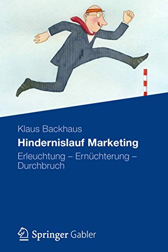 Stock image for Hindernislauf Marketing: Erleuchtung - Ernchterung - Durchbruch for sale by Sigrun Wuertele buchgenie_de