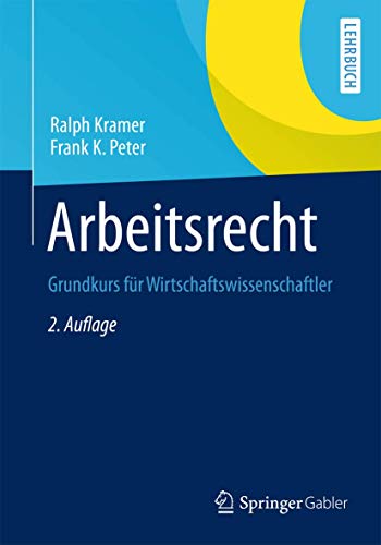 9783658000219: Arbeitsrecht: Grundkurs Fur Wirtschaftswissenschaftler