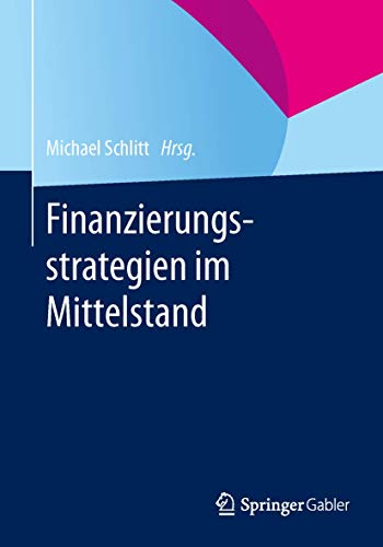 Stock image for Finanzierungsstrategien im Mittelstand (German Edition) for sale by medimops