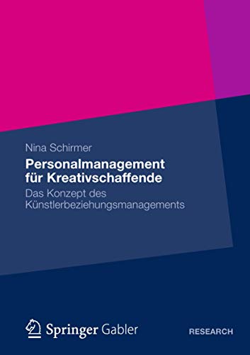 Stock image for Personalmanagement fr Kreativschaffende: Das Konzept des Knstlerbeziehungsmanagements (German Edition) for sale by Lucky's Textbooks