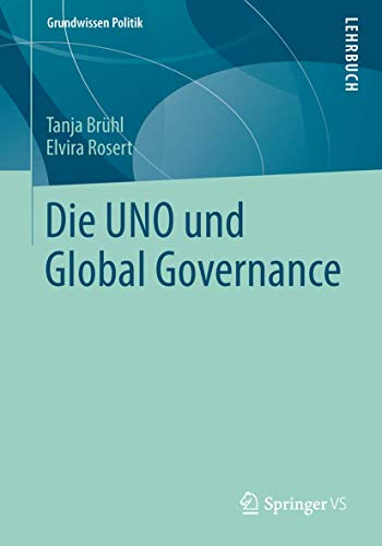 Die UNO und Global Governance (Grundwissen Politik, 52) (German Edition) (9783658001421) by BrÃ¼hl, Tanja