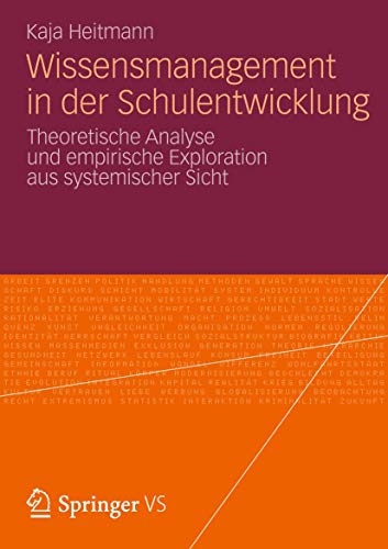 Stock image for Wissensmanagement in Der Schulentwicklung: Theoretische Analyse Und Empirische Exploration Aus Systemischer Sicht for sale by Revaluation Books