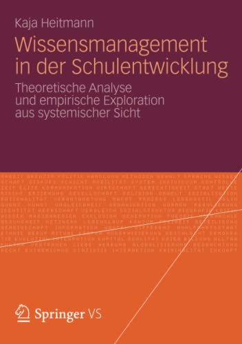 9783658002480: Wissensmanagement in der Schulentwicklung: Theoretische Analyse und empirische Exploration aus systemischer Sicht