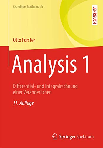 Analysis 1: Differential- und Integralrechnung einer VerÃ¤nderlichen (Grundkurs Mathematik) (German Edition) (9783658003166) by Forster, Otto