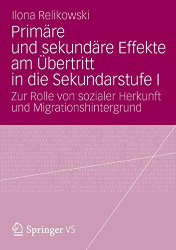 9783658003395: Primre und sekundre Effekte am bertritt in die Sekundarstufe I: Zur Rolle von sozialer Herkunft und Migrationshintergrund