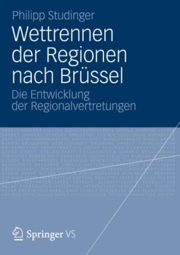 Beispielbild fr Wettrennen der Regionen nach Brussel : Die Entwicklung der Regionalvertretungen zum Verkauf von Chiron Media
