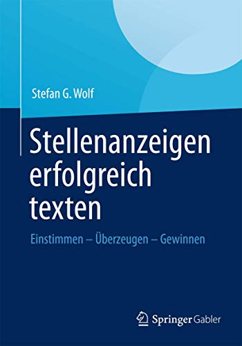 9783658004965: Stellenanzeigen erfolgreich texten: Einstimmen - berzeugen - Gewinnen