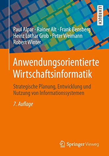 Beispielbild fr Anwendungsorientierte Wirtschaftsinformatik: Strategische Planung, Entwicklung und Nutzung von Informationssystemen zum Verkauf von medimops