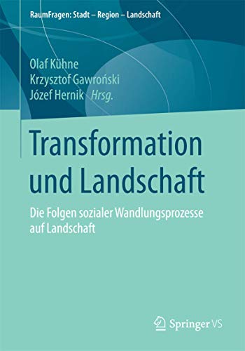 Imagen de archivo de Transformation und Landschaft : Die Folgen sozialer Wandlungsprozesse auf Landschaft a la venta por Chiron Media