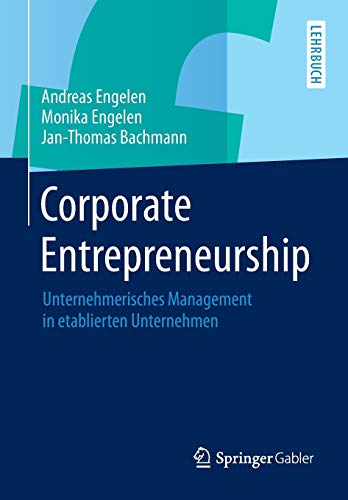 9783658006457: Corporate Entrepreneurship: Unternehmerisches Management in etablierten Unternehmen