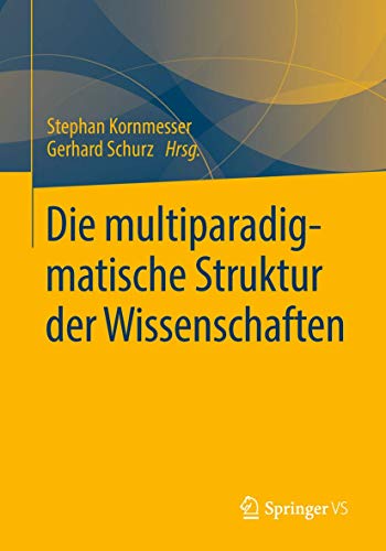 Stock image for Die multiparadigmatische Struktur der Wissenschaften (German Edition) for sale by Lucky's Textbooks