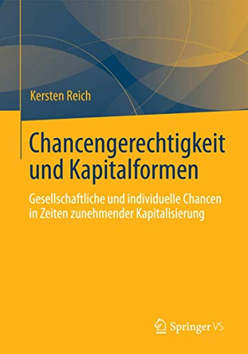 Beispielbild fr Chancengerechtigkeit und Kapitalformen : Gesellschaftliche und individuelle Chancen in Zeiten zunehmender Kapitalisierung zum Verkauf von Chiron Media