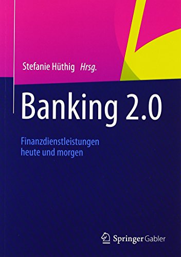 Beispielbild fr Banking 2.0: Finanzdienstleistungen heute und morgen zum Verkauf von medimops
